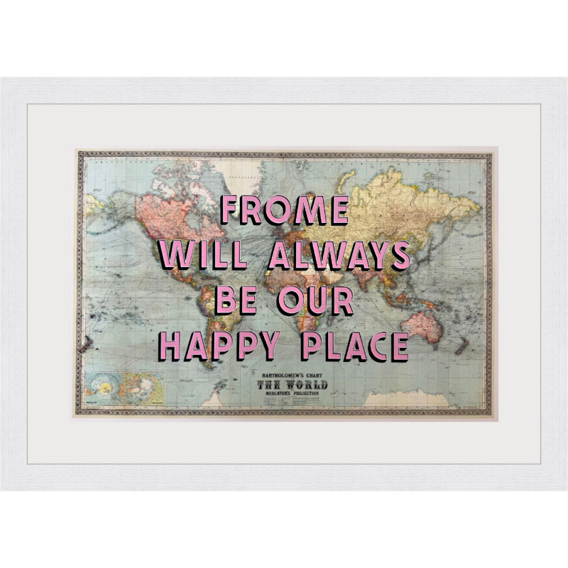 Frome Will Always Be Our Happy Place - Map Frome Will Always Be Our Happy Place - Map